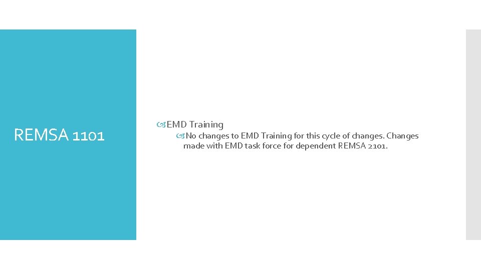 REMSA 1101 EMD Training No changes to EMD Training for this cycle of changes.