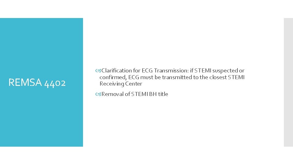 REMSA 4402 Clarification for ECG Transmission: if STEMI suspected or confirmed, ECG must be