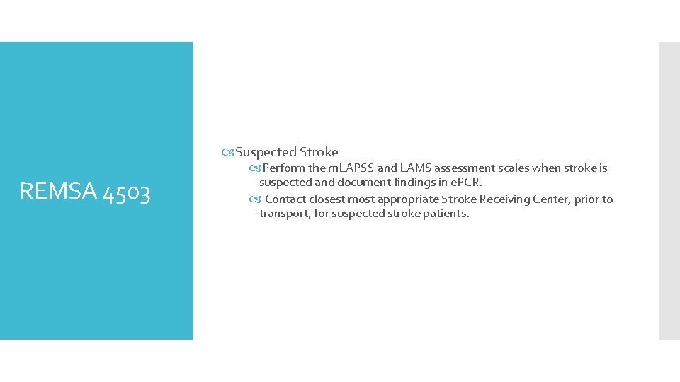  Suspected Stroke REMSA 4503 Perform the m. LAPSS and LAMS assessment scales when