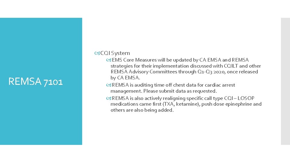  CQI System REMSA 7101 EMS Core Measures will be updated by CA EMSA