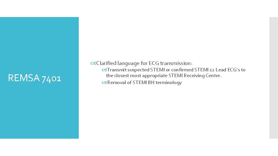  Clarified language for ECG transmission: REMSA 7401 Transmit suspected STEMI or confirmed STEMI