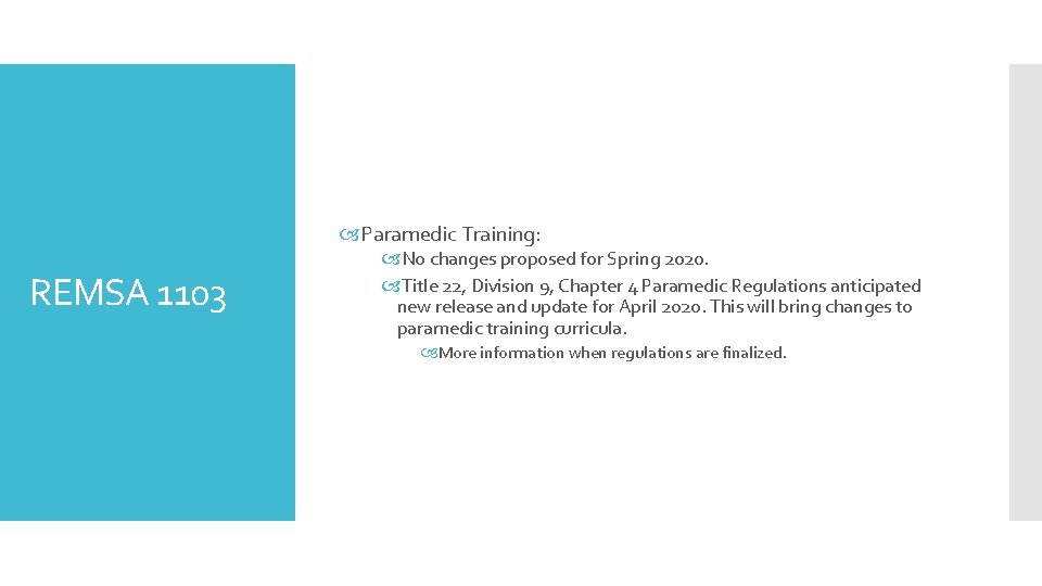  Paramedic Training: REMSA 1103 No changes proposed for Spring 2020. Title 22, Division