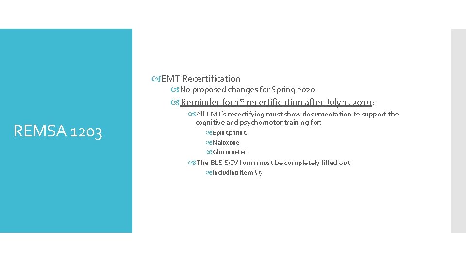  EMT Recertification No proposed changes for Spring 2020. Reminder for 1 st recertification