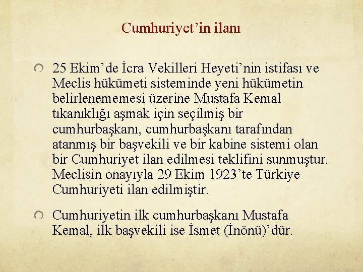 Cumhuriyet’in ilanı 25 Ekim’de İcra Vekilleri Heyeti’nin istifası ve Meclis hükümeti sisteminde yeni hükümetin