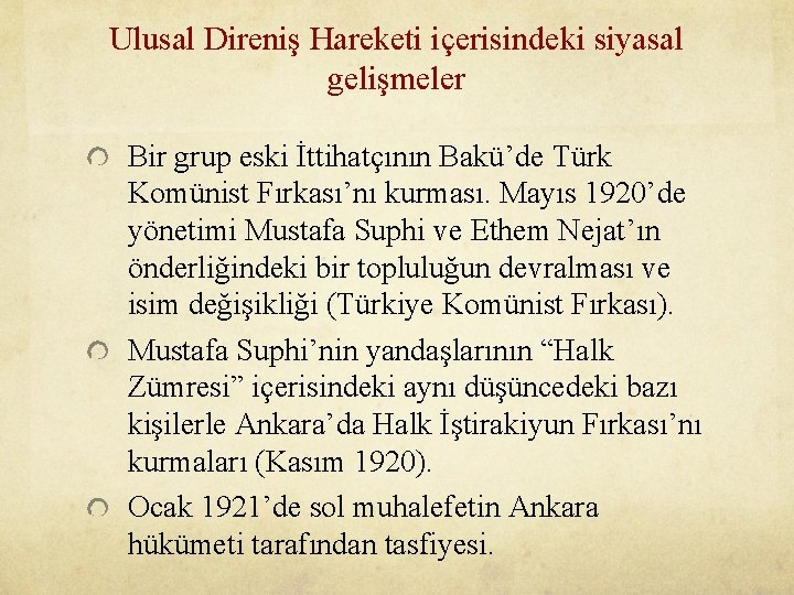 Ulusal Direniş Hareketi içerisindeki siyasal gelişmeler Bir grup eski İttihatçının Bakü’de Türk Komünist Fırkası’nı