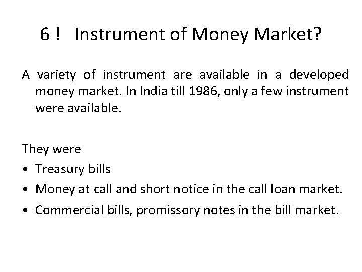 6 ! Instrument of Money Market? A variety of instrument are available in a