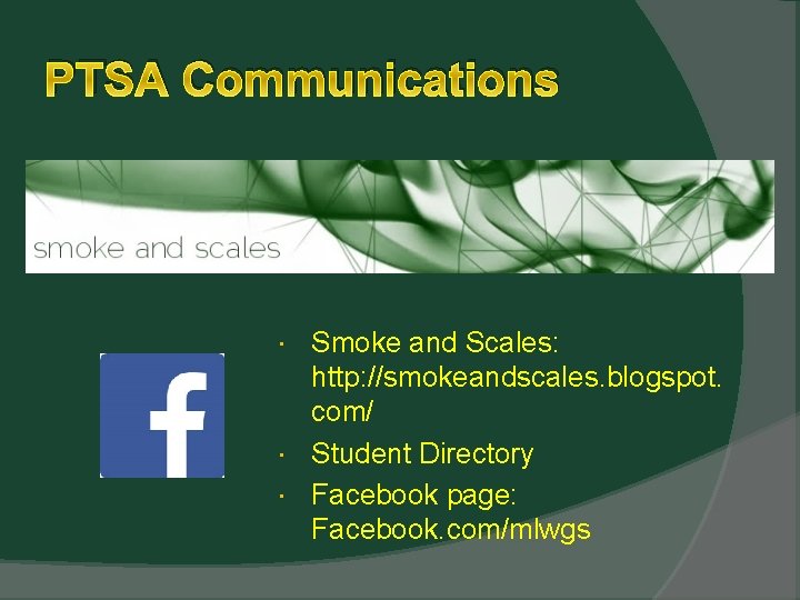 PTSA Communications Smoke and Scales: http: //smokeandscales. blogspot. com/ Student Directory Facebook page: Facebook.