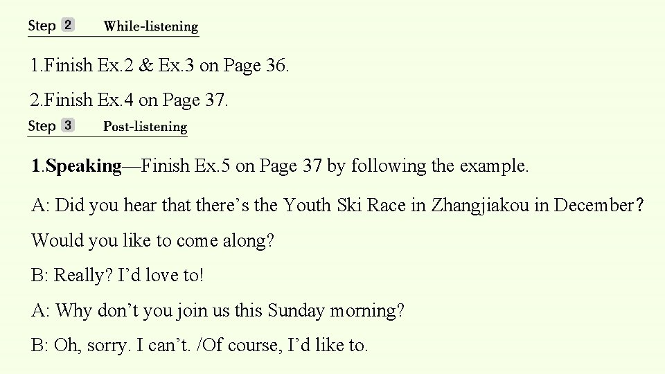 1. Finish Ex. 2 & Ex. 3 on Page 36. 2. Finish Ex. 4