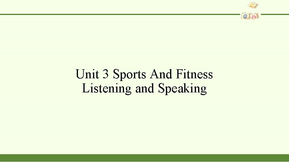 Unit 3 Sports And Fitness Listening and Speaking 