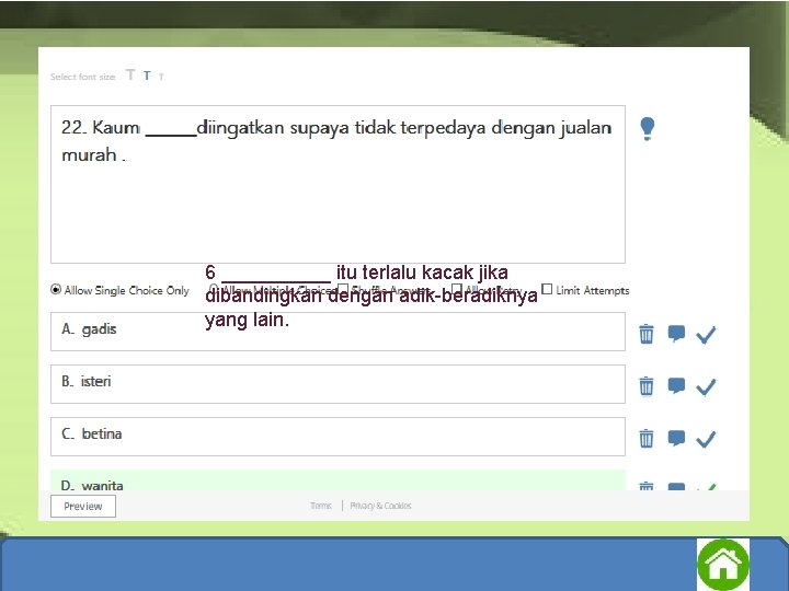 6 _____ itu terlalu kacak jika dibandingkan dengan adik-beradiknya yang lain. 