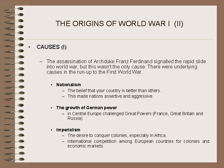 THE ORIGINS OF WORLD WAR I (II) • CAUSES (I) – The assassination of