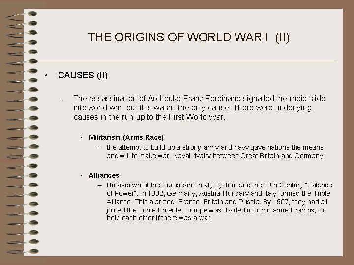 THE ORIGINS OF WORLD WAR I (II) • CAUSES (II) – The assassination of