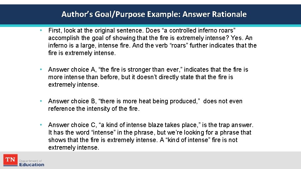 Author’s Goal/Purpose Example: Answer Rationale • First, look at the original sentence. Does “a