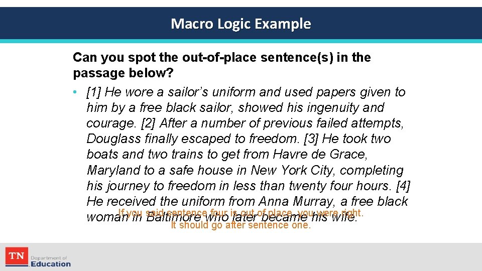 Macro Logic Example Can you spot the out-of-place sentence(s) in the passage below? •