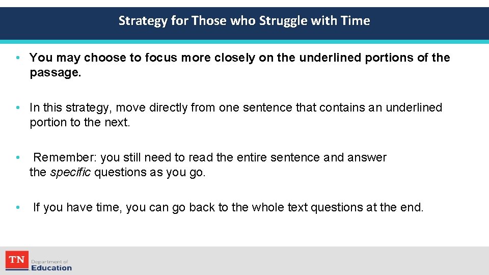 Strategy for Those who Struggle with Time • You may choose to focus more