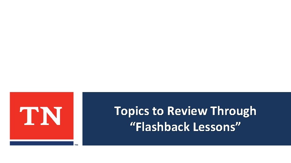 Topics to Review Through “Flashback Lessons” 
