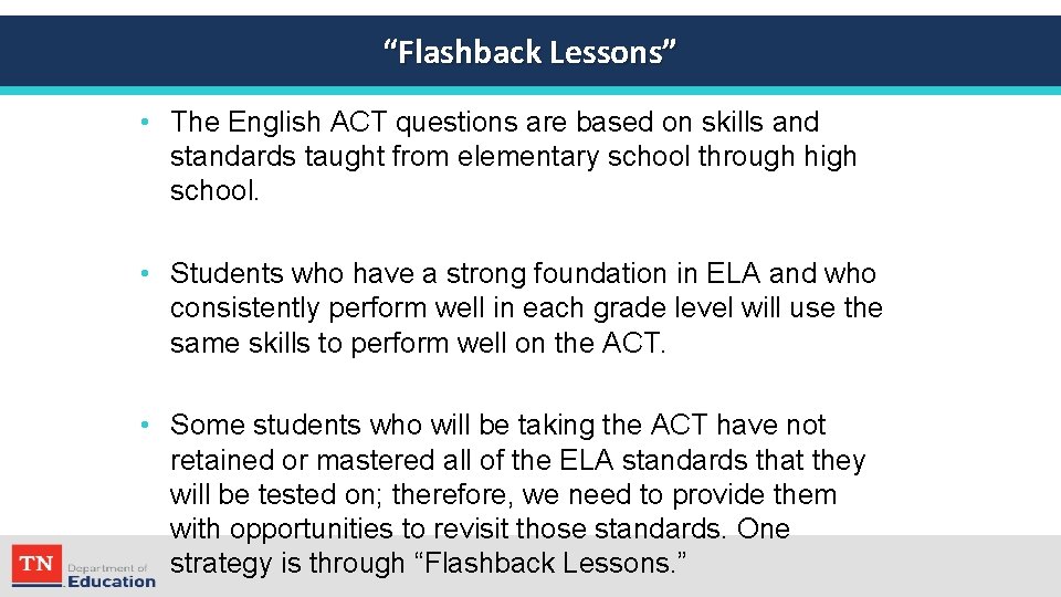 “Flashback Lessons” • The English ACT questions are based on skills and standards taught