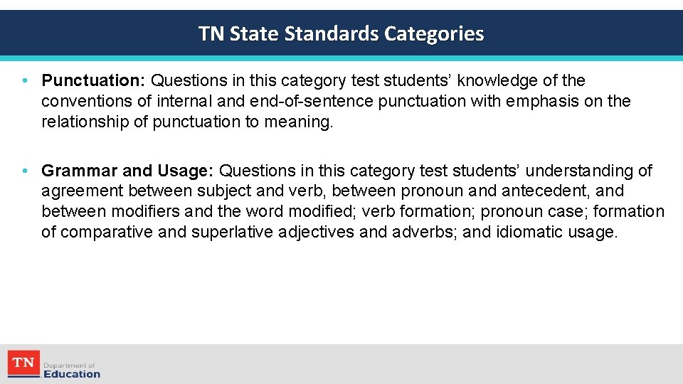 TN State Standards Categories • Punctuation: Questions in this category test students’ knowledge of