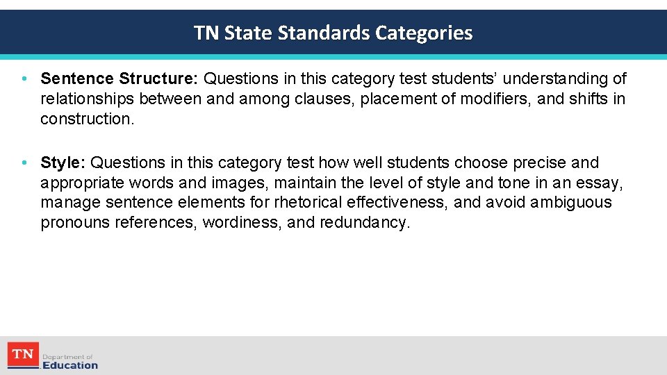 TN State Standards Categories • Sentence Structure: Questions in this category test students’ understanding