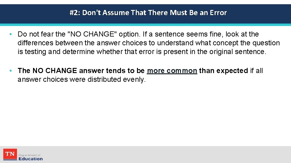#2: Don't Assume That There Must Be an Error • Do not fear the