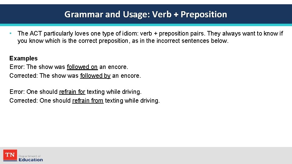 Grammar and Usage: Verb + Preposition • The ACT particularly loves one type of