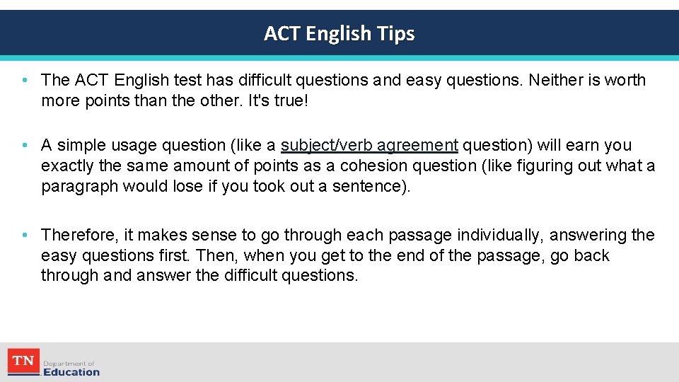 ACT English Tips • The ACT English test has difficult questions and easy questions.