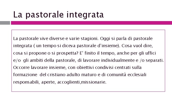 La pastorale integrata La pastorale vive diverse e varie stagioni. Oggi si parla di