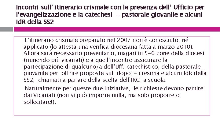 Incontri sull’ itinerario crismale con la presenza dell’ Ufficio per l’evangelizzazione e la catechesi