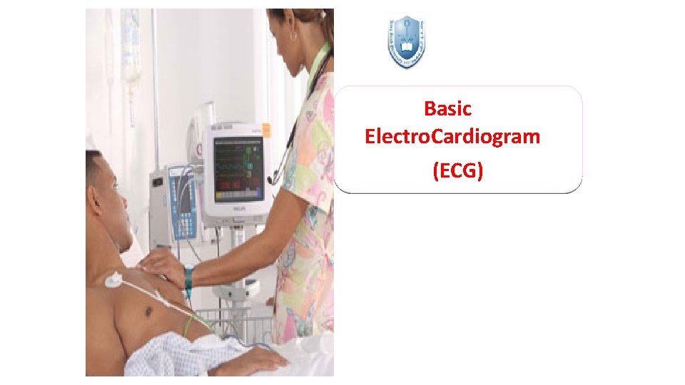 Basic Electro. Cardiogram (ECG) 