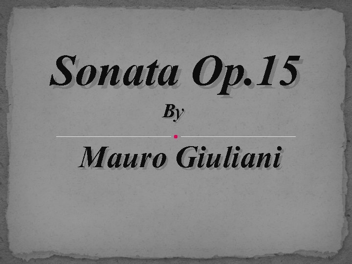 Sonata. By Op. 15 Mauro Giuliani 