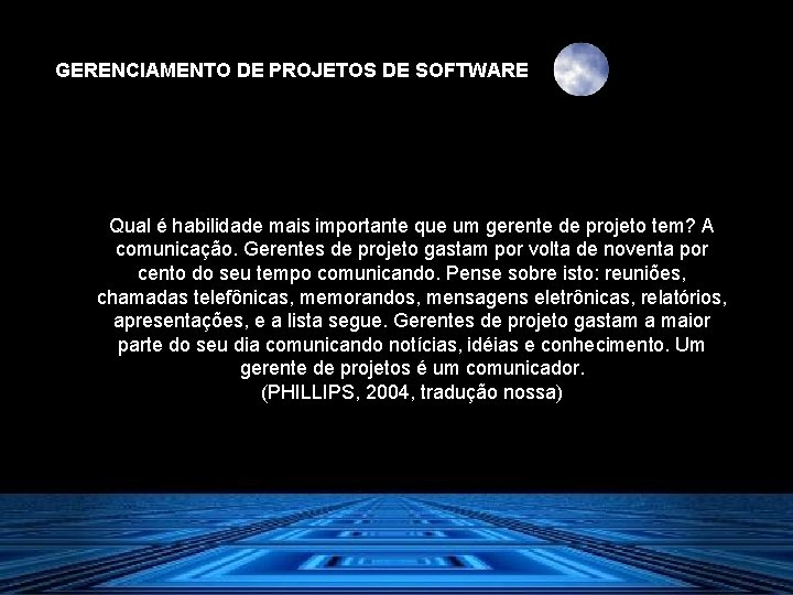 GERENCIAMENTO DE PROJETOS DE SOFTWARE Qual é habilidade mais importante que um gerente de