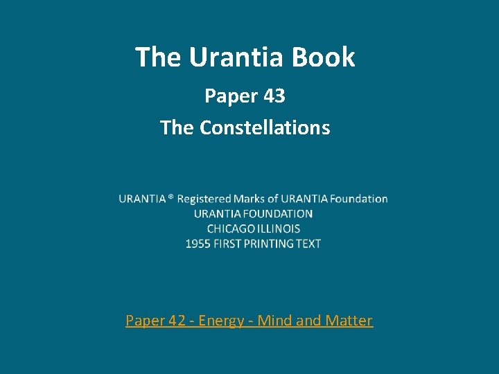 The Urantia Book Paper 43 The Constellations Paper 42 - Energy - Mind and