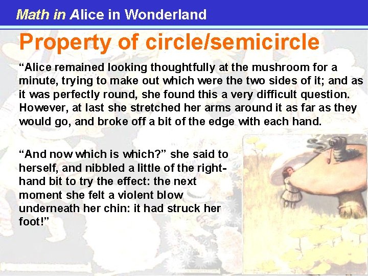 Math in Alice in Wonderland Property of circle/semicircle “Alice remained looking thoughtfully at the