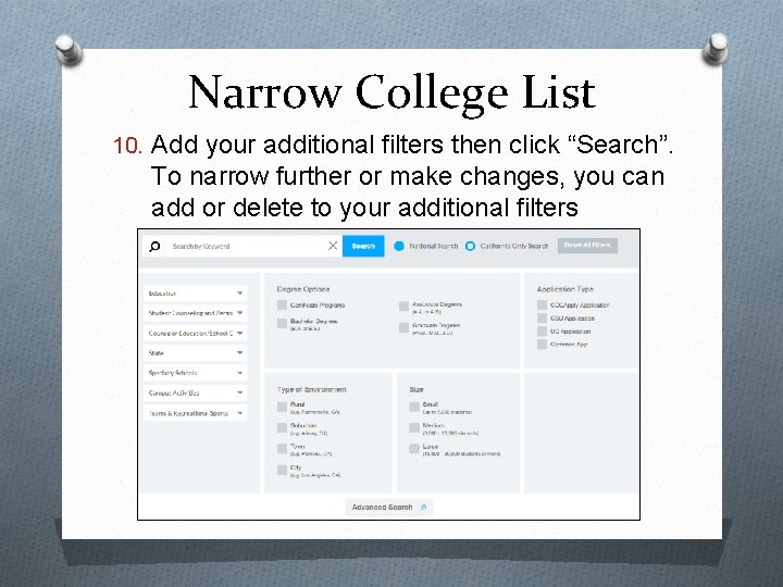 Narrow College List 10. Add your additional filters then click “Search”. To narrow further Narrow College List 10. Add your additional filters then click “Search”. To narrow further
