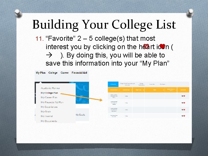 Building Your College List 11. “Favorite” 2 – 5 college(s) that most interest you Building Your College List 11. “Favorite” 2 – 5 college(s) that most interest you