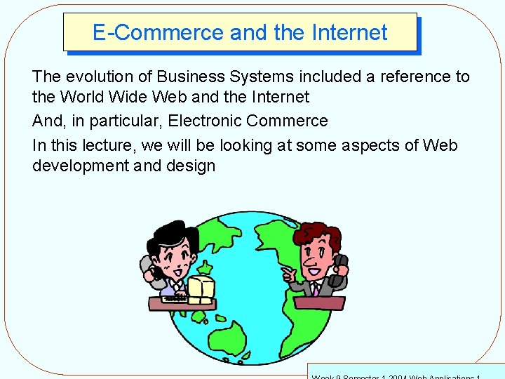 E-Commerce and the Internet The evolution of Business Systems included a reference to the