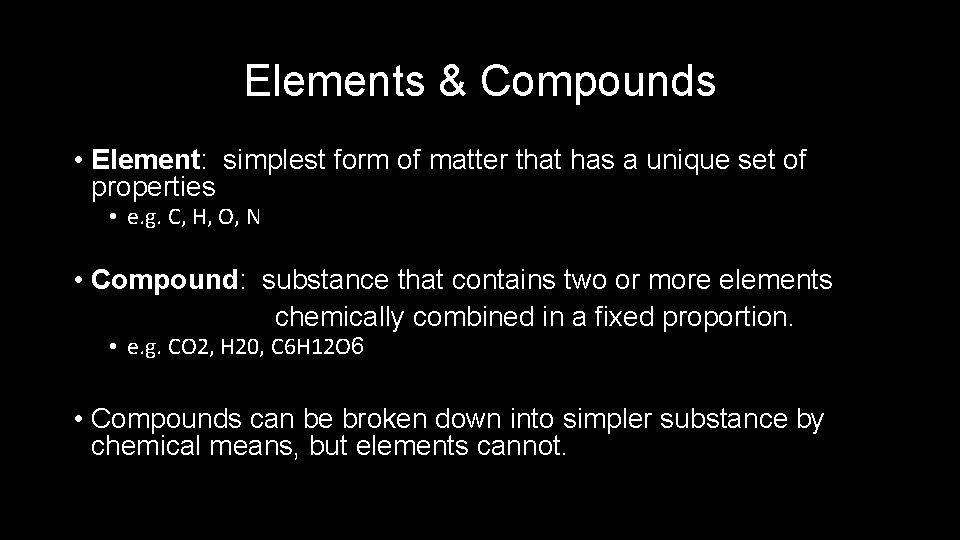 Elements & Compounds • Element: simplest form of matter that has a unique set Elements & Compounds • Element: simplest form of matter that has a unique set