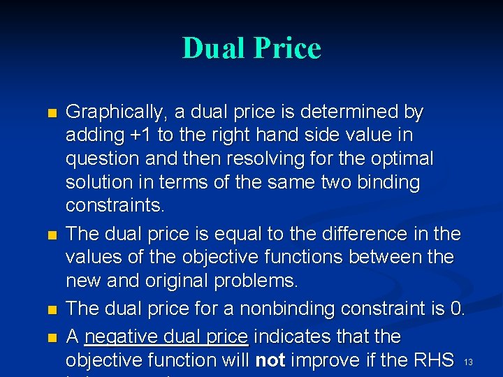 Dual Price n n Graphically, a dual price is determined by adding +1 to Dual Price n n Graphically, a dual price is determined by adding +1 to