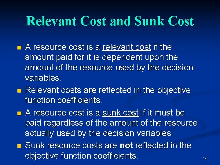 Relevant Cost and Sunk Cost n n A resource cost is a relevant cost Relevant Cost and Sunk Cost n n A resource cost is a relevant cost