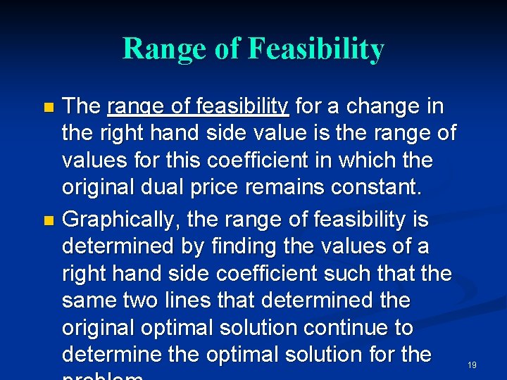 Range of Feasibility The range of feasibility for a change in the right hand Range of Feasibility The range of feasibility for a change in the right hand