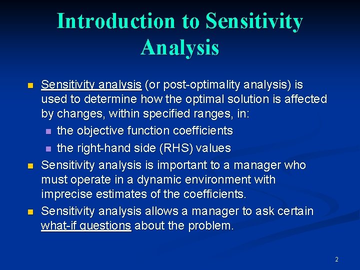 Introduction to Sensitivity Analysis n n n Sensitivity analysis (or post-optimality analysis) is used Introduction to Sensitivity Analysis n n n Sensitivity analysis (or post-optimality analysis) is used