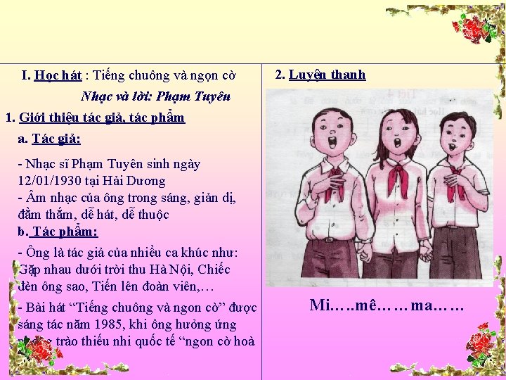 I. Học hát : Tiếng chuông và ngọn cờ Nhạc và lời: Phạm Tuyên