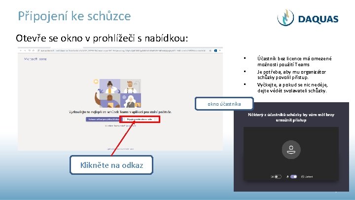 Připojení ke schůzce Otevře se okno v prohlížeči s nabídkou: • • • Účastník