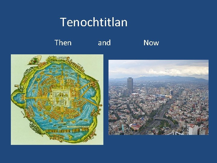 Tenochtitlan Then and Now 