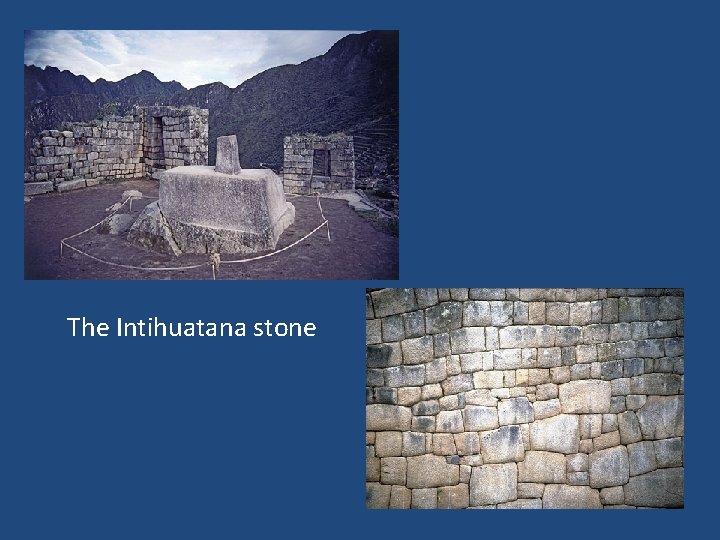 The Intihuatana stone 