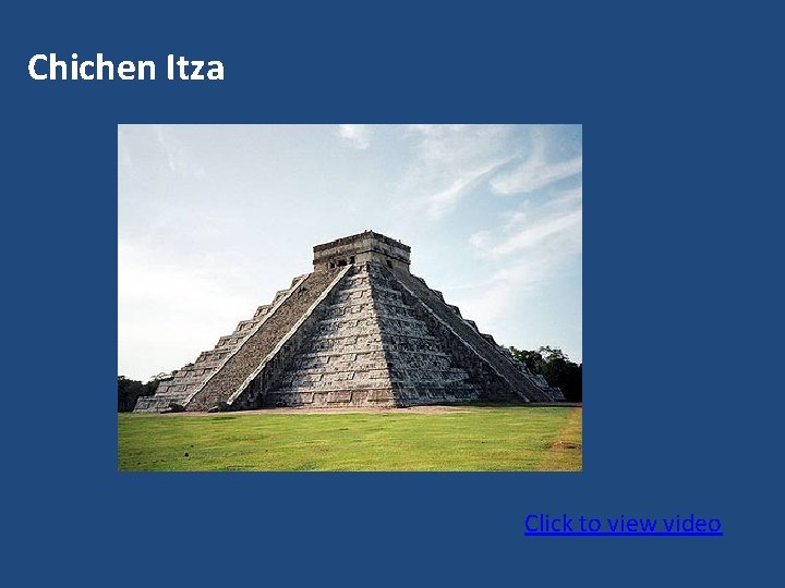 Chichen Itza Click to view video 