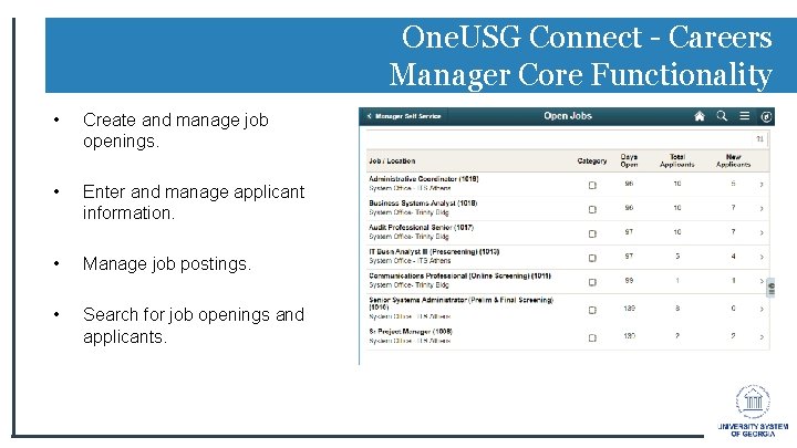 One. USG Connect - Careers Manager Core Functionality • Create and manage job openings. One. USG Connect - Careers Manager Core Functionality • Create and manage job openings.