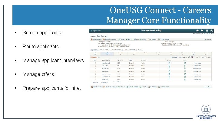 One. USG Connect - Careers Manager Core Functionality • Screen applicants. • Route applicants. One. USG Connect - Careers Manager Core Functionality • Screen applicants. • Route applicants.
