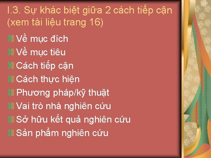 I. 3. Sự khác biệt giữa 2 cách tiếp cận (xem tài liệu trang