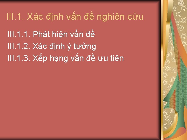 III. 1. Xác định vấn đề nghiên cứu III. 1. 1. Phát hiện vấn